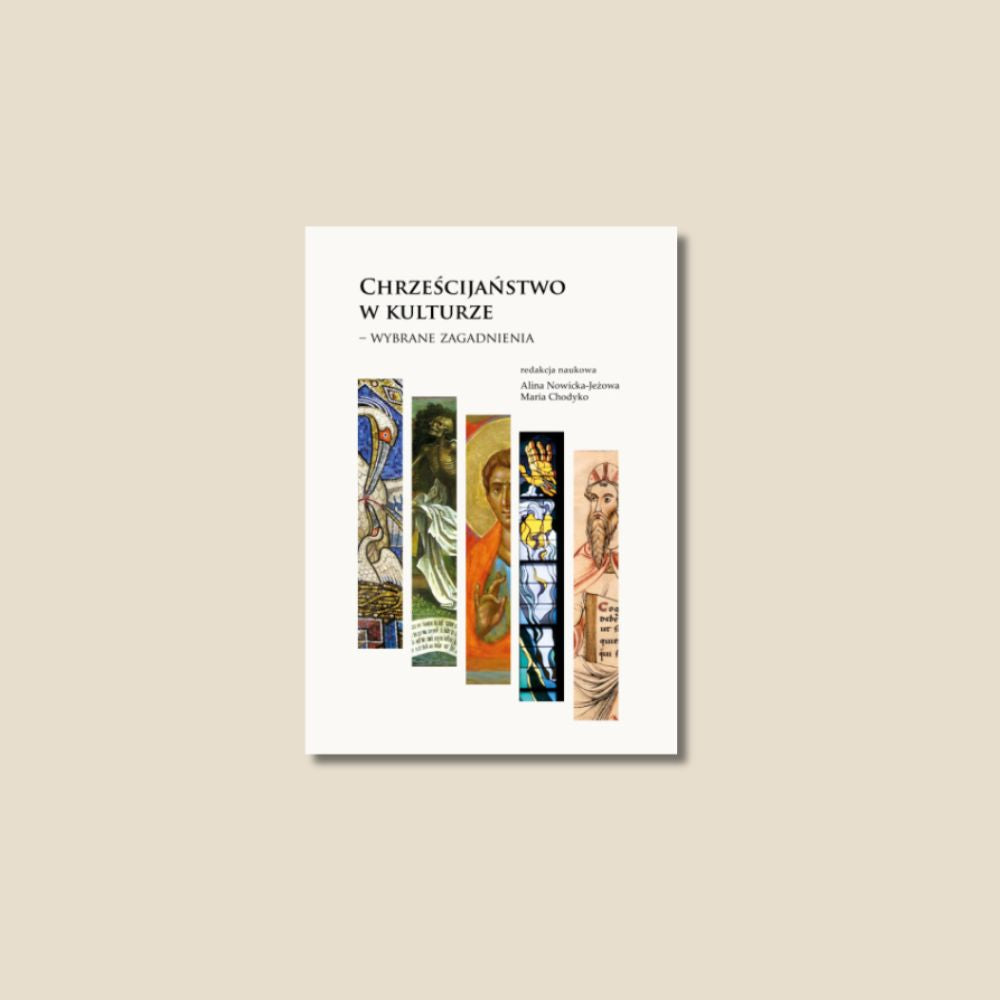 Chrześcijaństwo w kulturze Wybrane zagadnienia